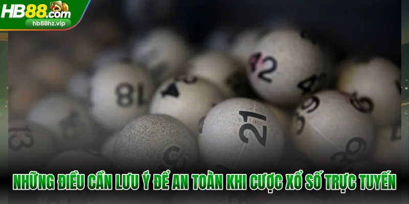 Những điều cần lưu ý để an toàn khi cược xổ số trực tuyến