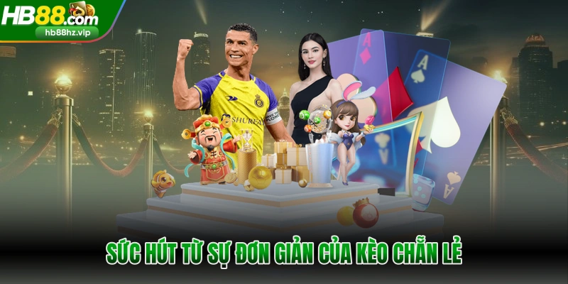 Sức hút từ sự đơn giản của kèo chẵn lẻ