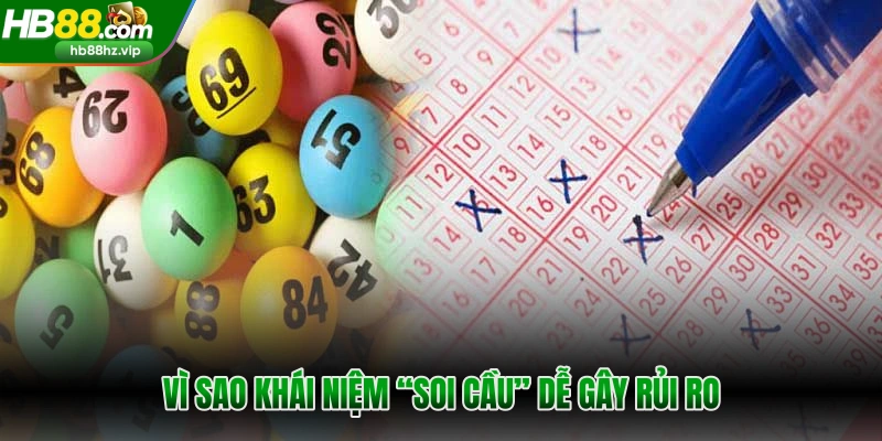 Vì sao khái niệm “soi cầu” dễ gây rủi ro